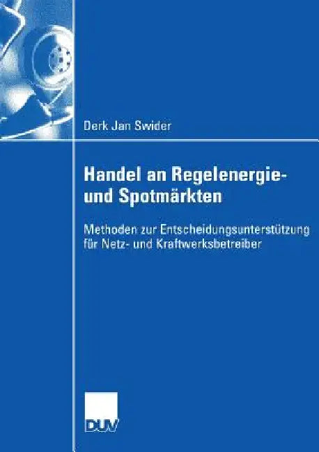 Buy Handel an Regelenergie- Und Spotmärkten (English, Derk Jan Swider | Prof Dr -Ing Alfred Voß) — BookShops.in
