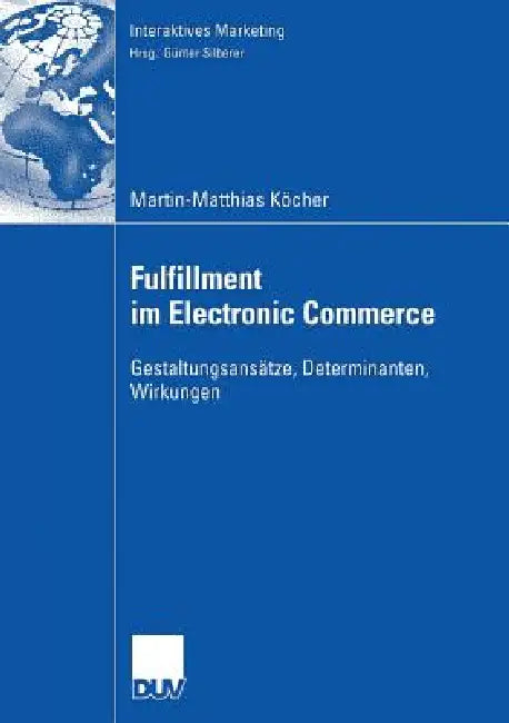 Fulfillment Im Electronic Commerce (English, Martin-Matthias Köcher | Prof Dr Günter Silberer)