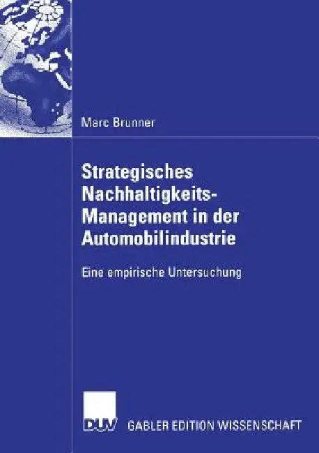 Buy Strategisches Nachhaltigkeits-Management in Der Automobilindustrie (English, Marc Brunner | Prof Dr Ulrich Steger) — BookShops.in