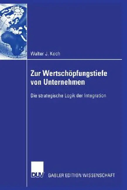 Zur Wertschöpfungstiefe Von Unternehmen (English, Walter Koch)