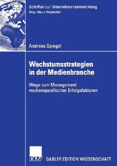Buy Wachstumsstrategien in Der Medienbranche (English, Andreas Spiegel | Prof Dr Max J. Ringlstetter) — BookShops.in