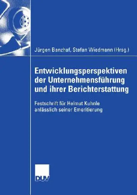 Entwicklungsperspektiven Der Unternehmensführung Und Ihrer Berichterstattung (English, Jürgen Banzhaf | Stefan Wiedmann)
