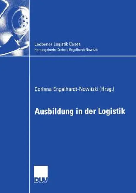 Buy Ausbildung in Der Logistik (English, Corinna Engelhardt-Nowitzki | Matthias Konrad | Prof Dr Wolfhard Wegscheider) — BookShops.in