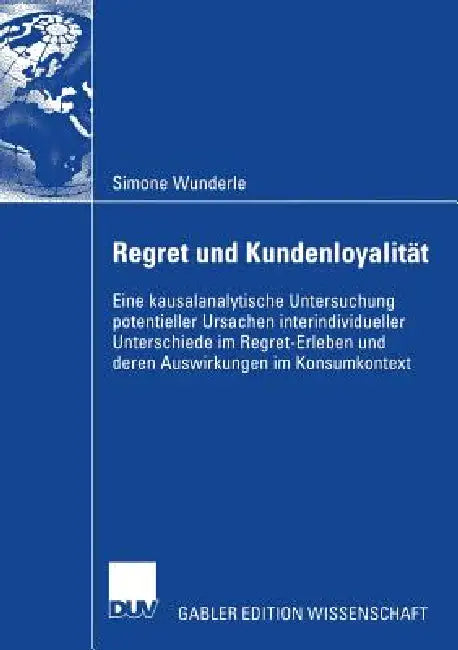 Buy Regret Und Kundenloyalität (English, Simone Wunderle | Prof Dr Hans H. Bauer) — BookShops.in
