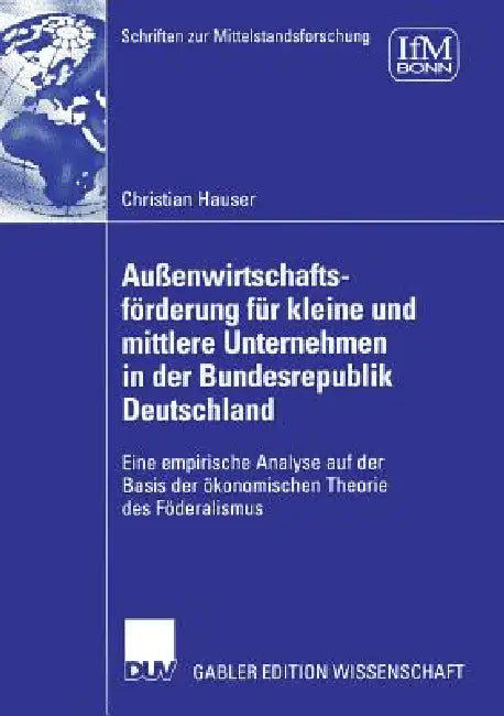 Buy Außenwirtschaftsförderung Für Kleine Und Mittlere Unternehmen in Der Bundesrepublik Deutschland (English, Christian Hauser | Koppelmann Und Prof Dr Manfred Feldsiepe) — BookShops.in