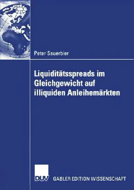 Buy Liquiditätsspreads Im Gleichgewicht Auf Illiquiden Anleihemärkten (English, Peter Sauerbier | Prof Dr Wolfgang Bühler) — BookShops.in