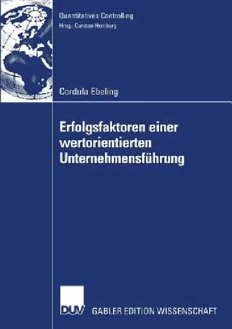 Buy Erfolgsfaktoren Einer Wertorientierten Unternehmensführung (English, Cordula Ebeling | Prof Dr Carsten Homburg) — BookShops.in