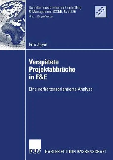 Buy Verspätete Projektabbrüche in F&e (English, Eric Zayer | Prof Dr Dr H. C. Jürgen Weber) — BookShops.in