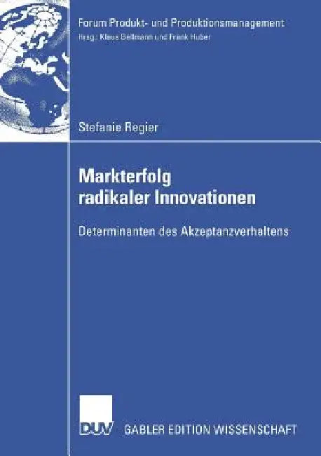 Markterfolg Radikaler Innovationen (English, Stefanie Regier | Prof Dr Frank Huber)