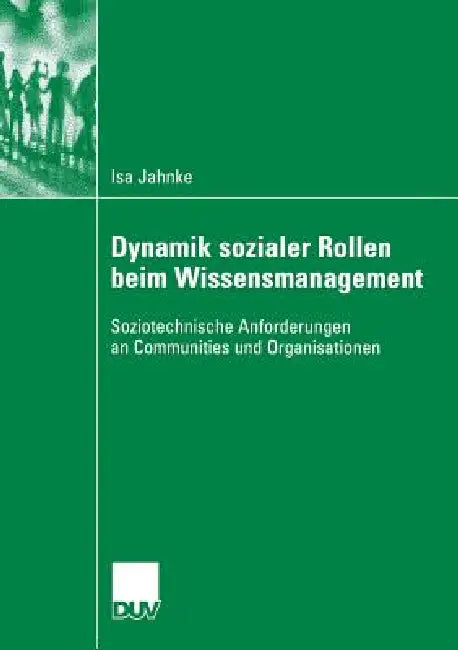 Buy Dynamik Sozialer Rollen Beim Wissensmanagement (English, Isa Jahnke | Prof Dr -Ing Thomas Herrmann | Prof Dr Sigrid Metz-Göckel) — BookShops.in