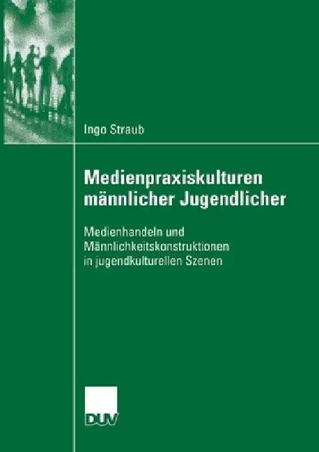 Medienpraxiskulturen Männlicher Jugendlicher (English, Ingo Straub)