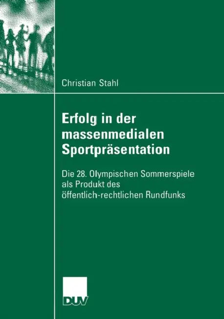 Erfolg in Der Massenmedialen Sportpräsentation (English, Christian Stahl | Prof Dr Klaus-Peter Brinkhoff)