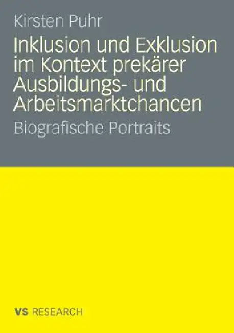 Buy Inklusion Und Exklusion Im Kontext Prekärer Ausbildungs- Und Arbeitsmarktchancen (English, Kirsten Puhr) — BookShops.in