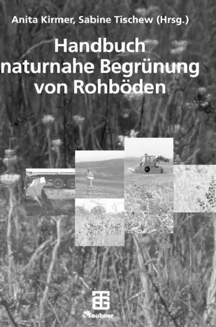 Buy Handbuch Naturnahe Begrünung Von Rohböden (English, Anita Kirmer | Sabine Tischew) — BookShops.in