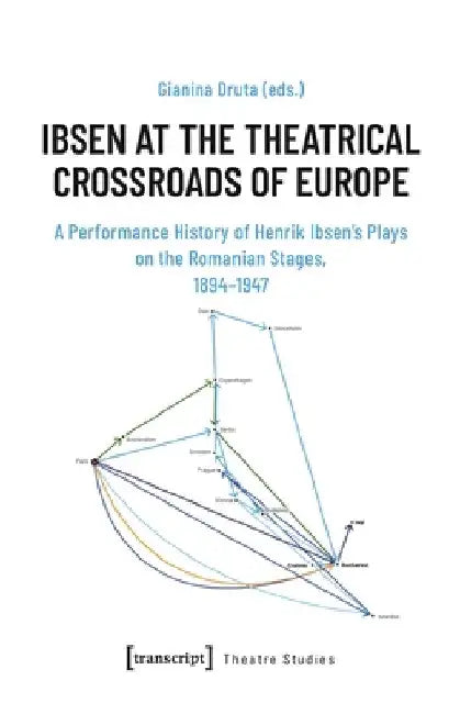 Buy Ibsen at the Theatrical Crossroads of Europe (English, Gianina Druta) — BookShops.in