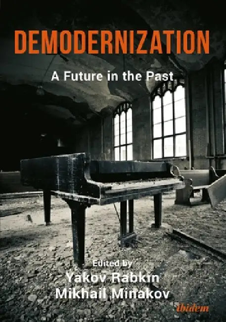 Demodernization. A Future in the Past (English, Yakov Rabkin | Mikhail Minakov | Yakov Rabkin)