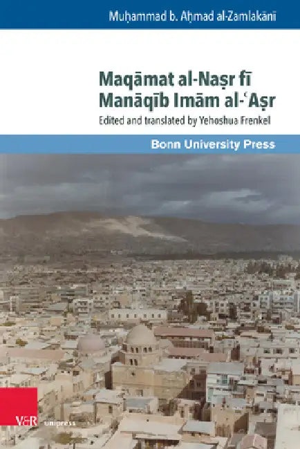 Buy Maqamat Al-Nasr Fi Manaqib Imam Al-'Asr (English, Muhammad B. Ahmad Al-Zamlakani | Yehoshua Frenkel) — BookShops.in