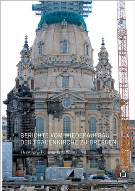 Buy Berichte vom Wiederaufbau der Frauenkirche zu Dresden (English, Fritz Wenzel) — BookShops.in
