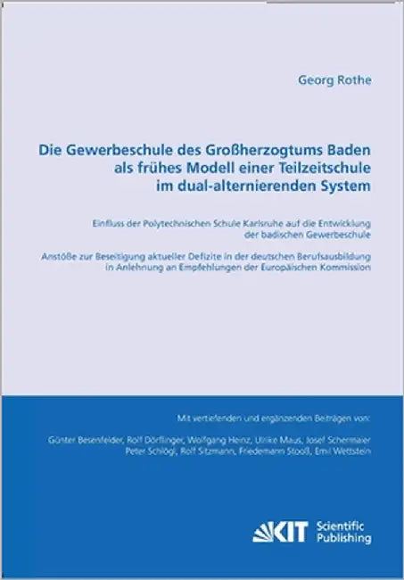 Buy Die Gewerbeschule des Großherzogtums Baden als frühes Modell einer Teilzeitschule im dual-alterniere (English, Georg Rothe) — BookShops.in