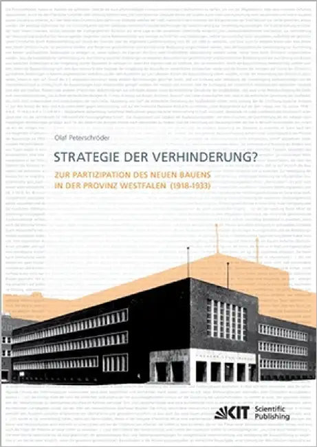 Buy Strategie der Verhinderung? Zur Partizipation des Neuen Bauens in der Provinz Westfalen (1918-1933) (English, Olaf Peterschröder) — BookShops.in