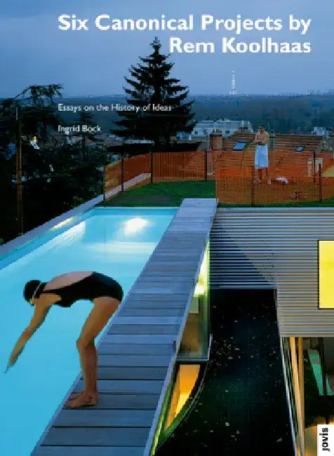 Buy Six Canonical Projects by Rem Koolhaas (English, Rem Koolhaas | Ingrid Böck) — BookShops.in