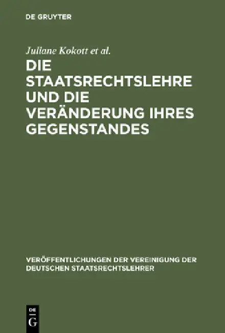 Buy Die Staatsrechtslehre Und Die Veränderung Ihres Gegenstandes. Gewährleistung Von Freiheit Und Sicher (English, Juliane Kokott | Thomas Vesting | Winfr — BookShops.in