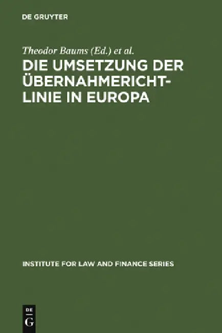 Buy Die Umsetzung der Übernahmerichtlinie in Europa = The Realisation of the Takeover Directive in Europ (English, Theodor Baums | Andreas Cahn) — BookShops.in