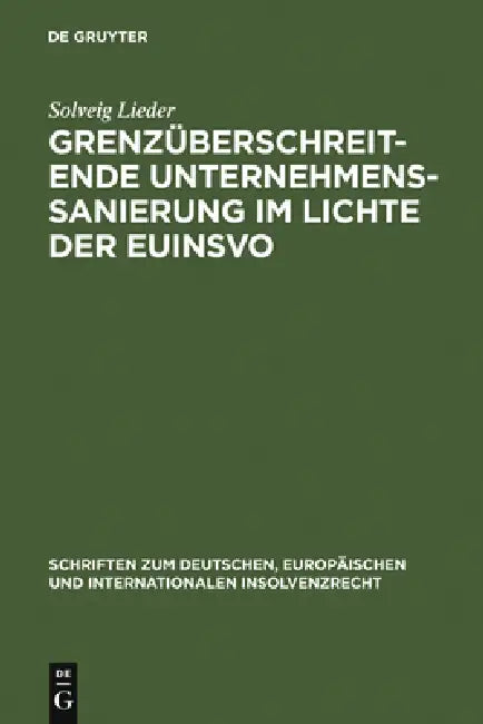 Buy Grenzüberschreitende Unternehmenssanierung im Lichte der EuInsVO (English, Solveig Lieder) — BookShops.in