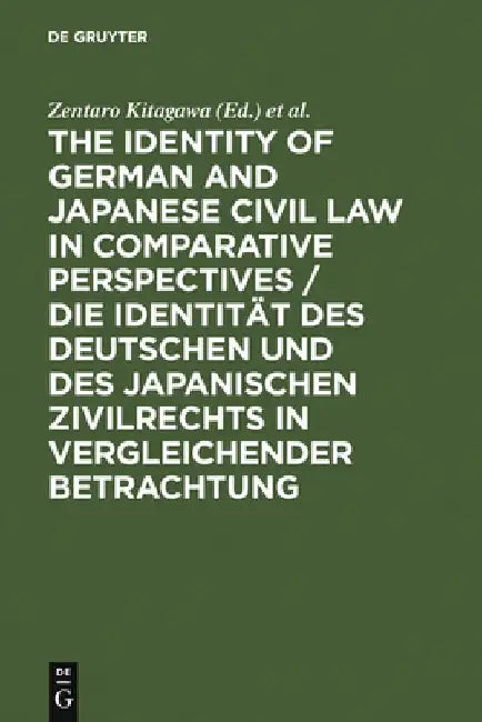 The Identity of German and Japanese Civil Law in Comparative Perspectives / Die Identität Des Deutsc (English, Zentaro Kitagawa) view 2