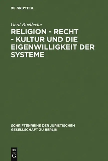 Buy Religion - Recht - Kultur Und Die Eigenwilligkeit Der Systeme (English, Gerd Roellecke) — BookShops.in