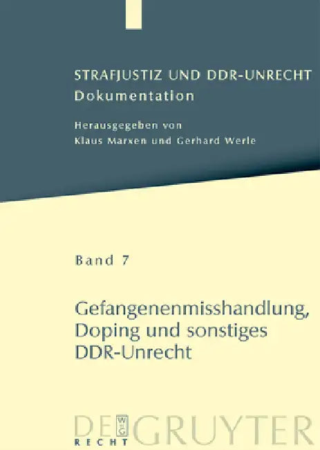 Buy Strafjustiz und DDR-Unrecht, Band 7, Gefangenenmisshandlung, Doping und sonstiges DDR-Unrecht (English, Mario Piel | Petra Schäfter) — BookShops.in