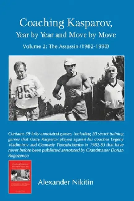 Buy Coaching Kasparov, Year by Year and Move by Move, Volume II (English, Alexander Nikitin) — BookShops.in