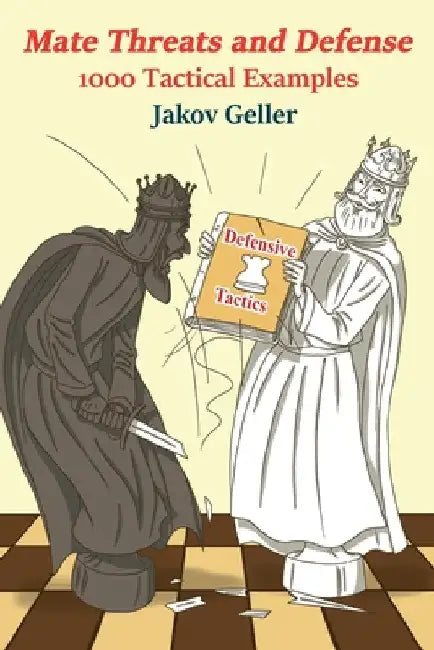 Mate Threats and Defense - 1000 Tactical Examples (English, Jakov Geller)