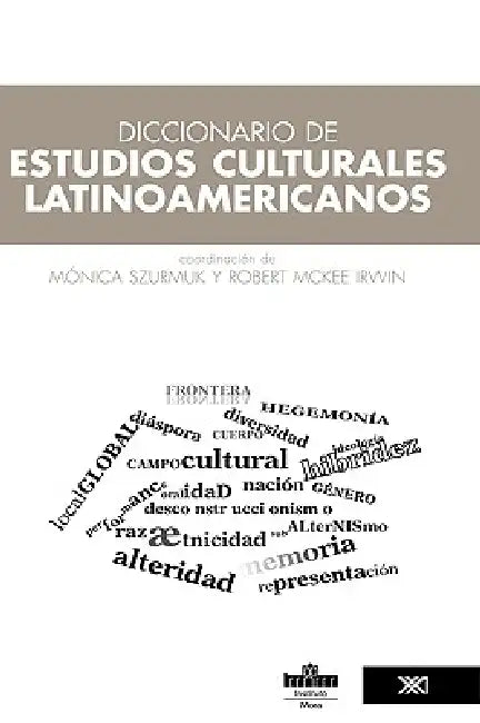 Buy Diccionario de estudios culturales latinoamericanos (English, Mónica Szurmuk | Robert McKee Irwin) — BookShops.in