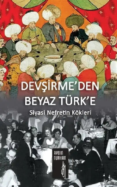 DevŞİrme'den Beyaz Türk'e (English, Aydin Nurhan)