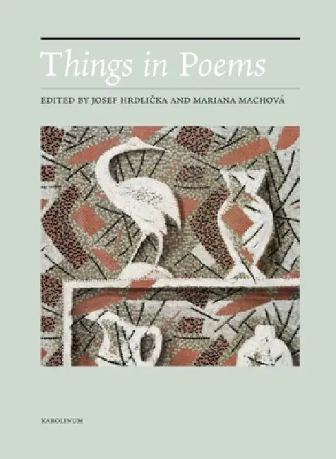 Things in Poems (English, Josef Hrdlicka | Mariana Machová | Václav Z. J. Pinkava)