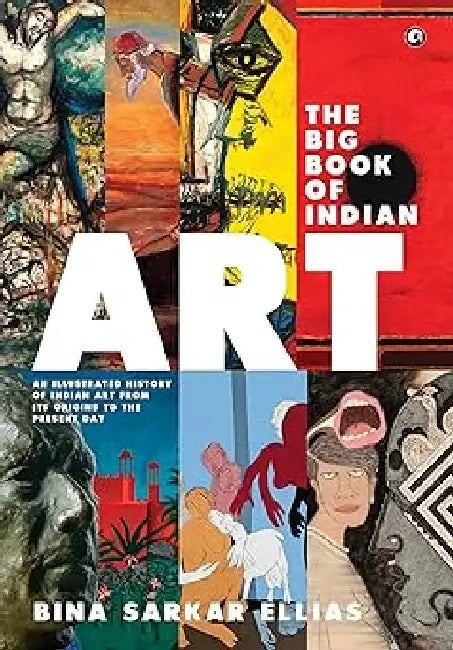 Buy The Big Book Of Indian Art (English, Bina Sarkar Ellias) — BookShops.in