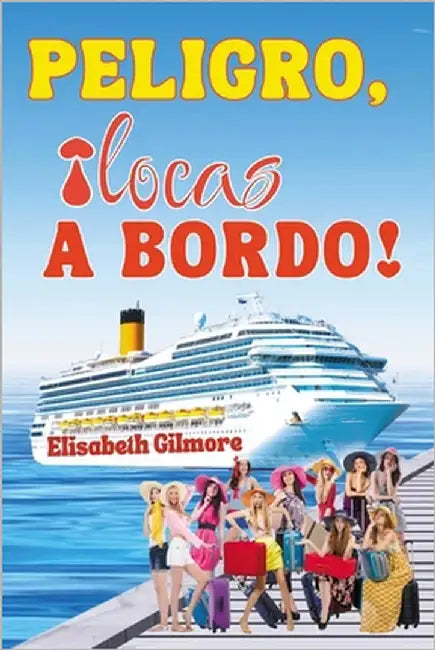 Buy PELIGRO, ¡locas A BORDO! (English, Elisabeth Gilmore) — BookShops.in