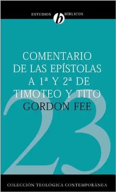 Buy El Comentario de Las Ep��stolas 1 Y 2 de Timoteo Y Tito = New International Biblical C (English, Gordon D. Fee) — BookShops.in