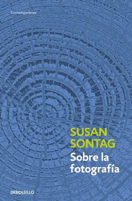 Sobre La Fotografía / On Photography (English, Susan Sontag)