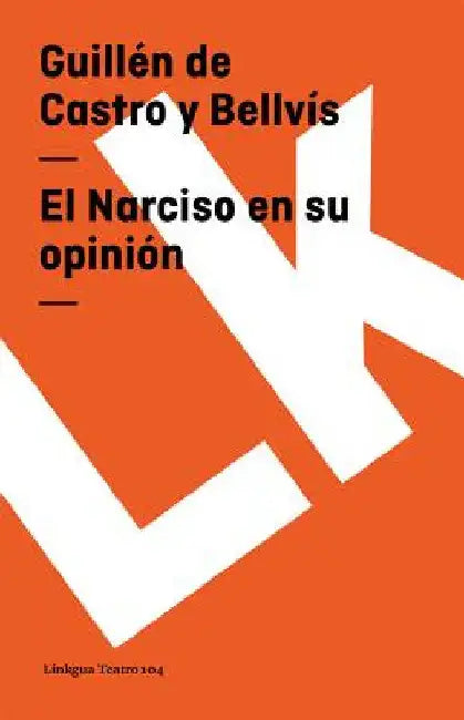 Buy El Narciso en su opinión (English, Guillén de Castro Y. Bellvís) — BookShops.in