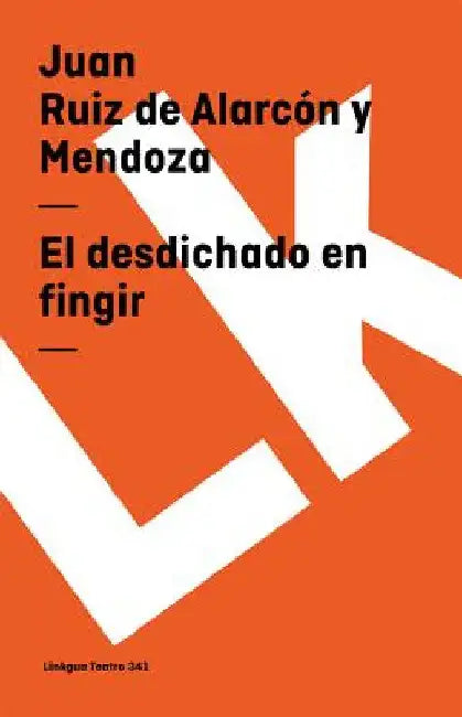 Buy El desdichado en fingir (English, Juan Ruiz de Alarcón) — BookShops.in
