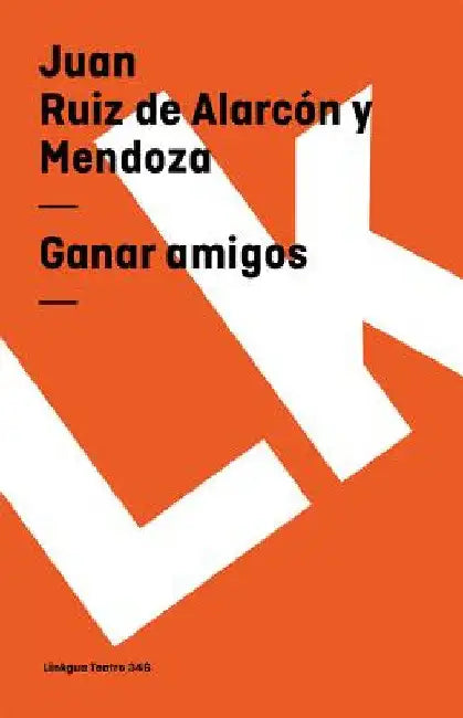 Buy Ganar amigos (English, Juan Ruiz de Alarcón) — BookShops.in