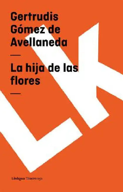Buy La hija de las flores (English, Gertrudis Gómez de Avellaneda) — BookShops.in