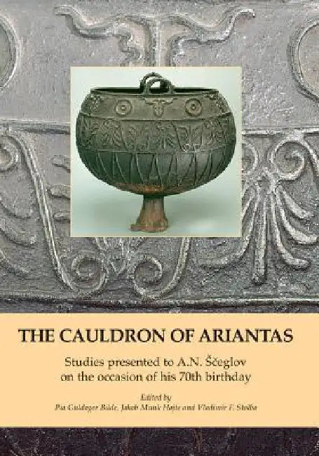 Buy The Cauldron of Ariantas (English, Pia Guldager Bilde | Jakob Munk Højte | Vladimir F. Stolba) — BookShops.in