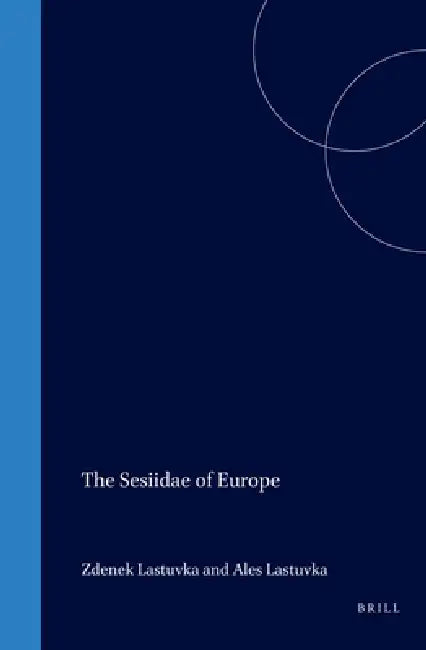 The Sesiidae of Europe (English, Zdeněk Lastůvka | Ales Lastůvka)