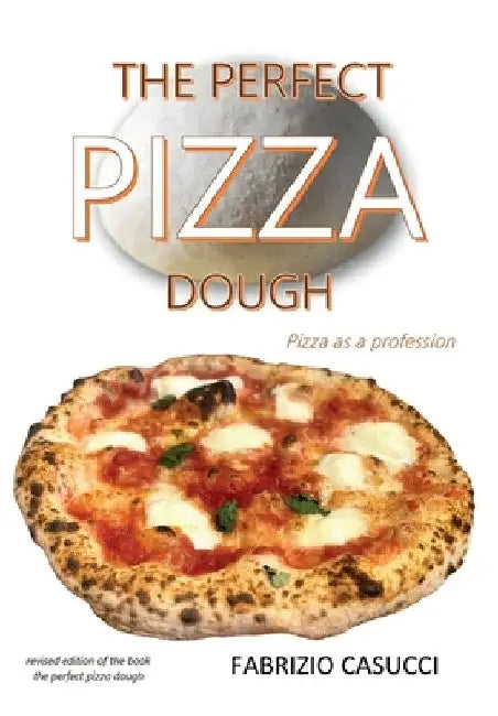 Buy The Perfect Pizza Dough Pizza as a Profession (English, Fabrizio Casucci) — BookShops.in