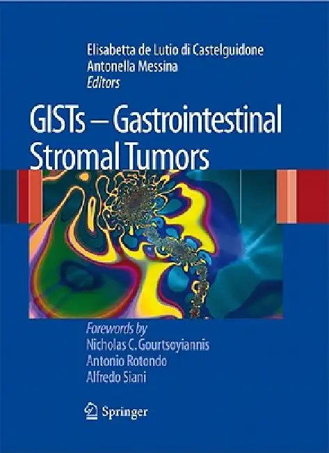 Buy Gists - Gastrointestinal Stromal Tumors (English, Elisabetta de Lutio Di Castelguidone | Antonella Messina) — BookShops.in