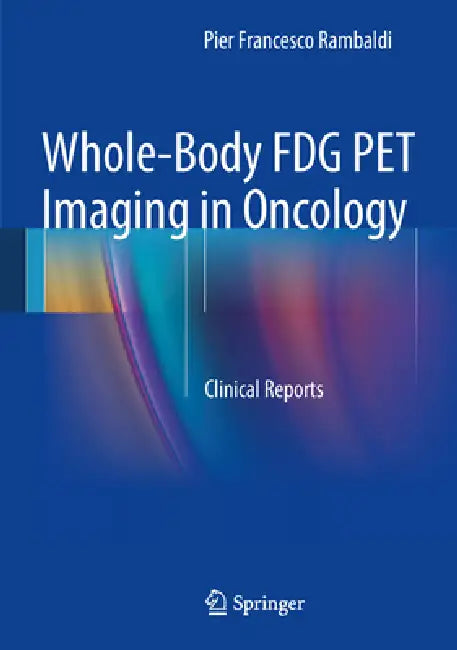 Buy Whole-Body Fdg Pet Imaging in Oncology (English, Pier Francesco Rambaldi) — BookShops.in