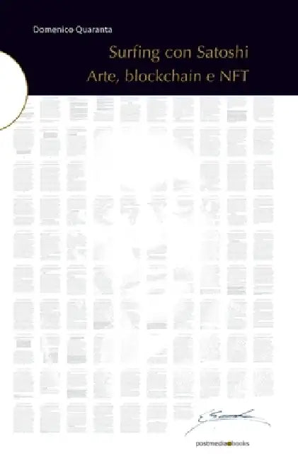Buy Surfing con Satoshi. Arte, blockchain e NFT (English, Domenico Quaranta) — BookShops.in